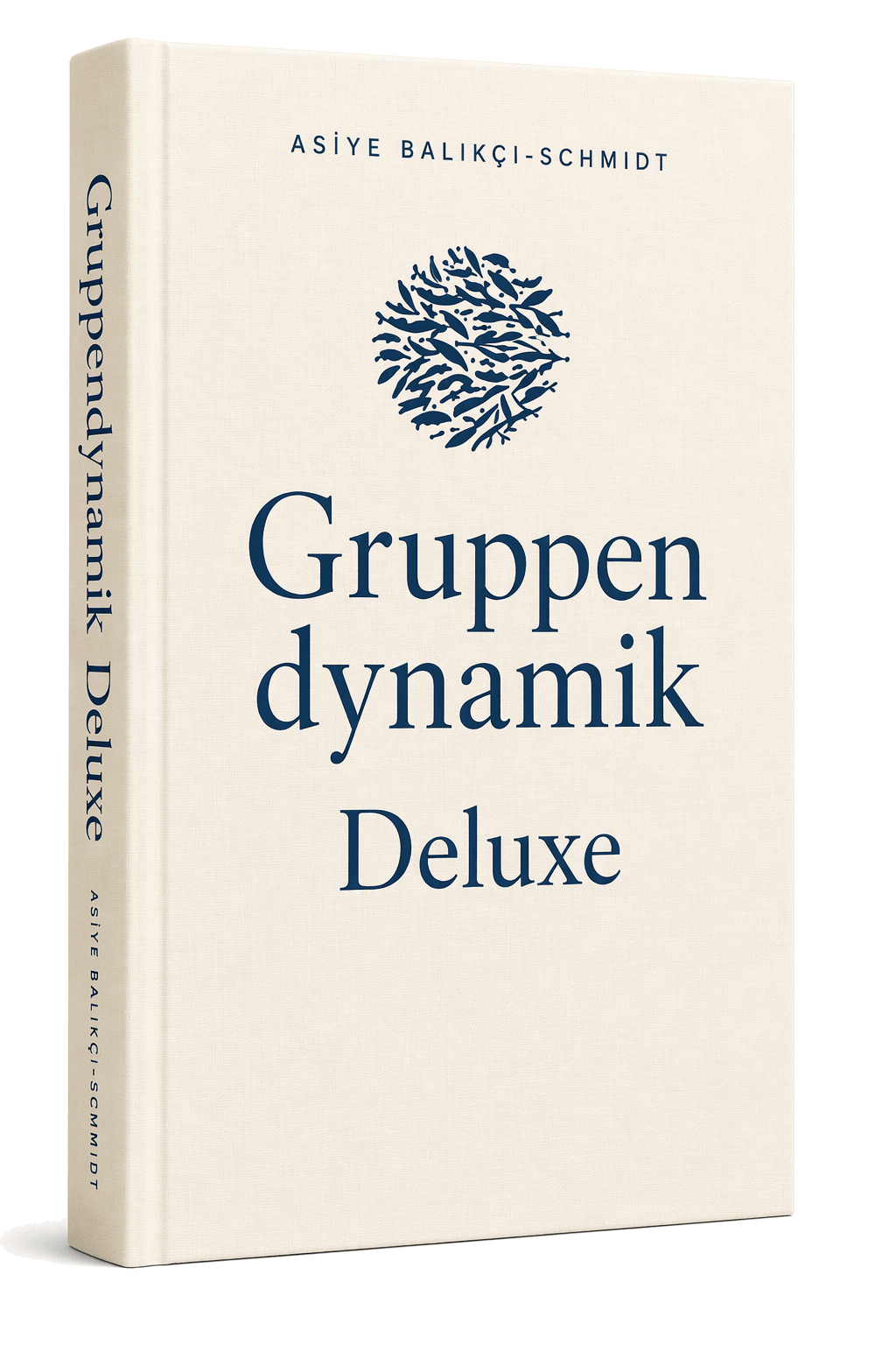 Buchcover „Gruppendynamik Deluxe“ von Asiye Balıkçı-Schmidt: beiger Leineneinband mit einem Kreis aus stilisierten Fischen in Dunkelblau