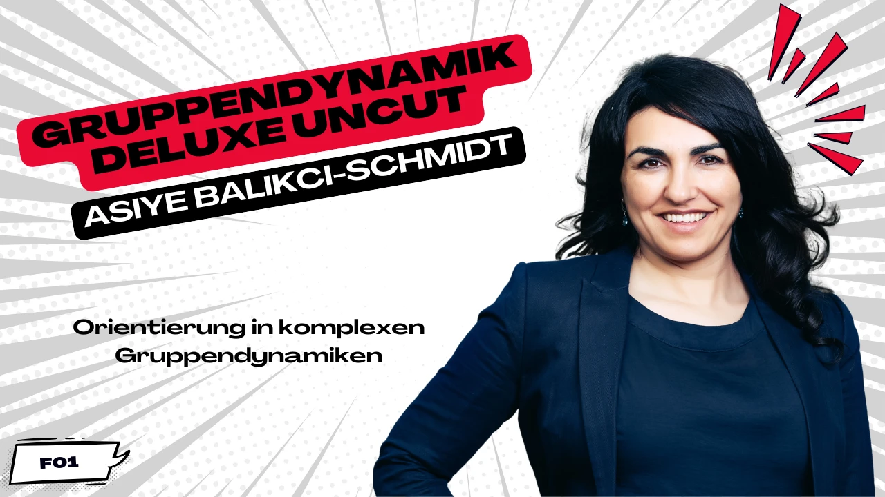 Cover des Video-Podcasts „Gruppendynamik Deluxe Uncut“ mit Asiye Balıkçı-Schmidt